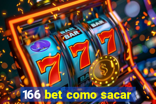 166 bet como sacar